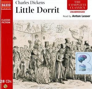 Little Dorrit written by Charles Dickens performed by Anton Lesser on CD (Unabridged)